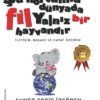 Kitap Ahmet Şerif İzgören Şu Hortumlu Dünyada Fil Yalnız Bir Hayvandır Türkçe Kitap