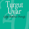 Kitap Turgut Uyar Göğe Bakma Durağı Türkçe Kitap