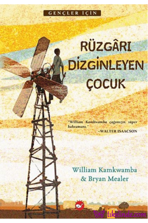 Kitap William Kamkwamba, Bryan Mealer Rüzgarı Dizginleyen Çocuk Türkçe Kitap