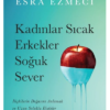 Kitap Esra Ezmeci Kadınlar Sıcak Erkekler Soğuk Sever Türkçe Kitap