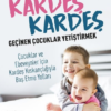 Kitap Hatice Kübra Tongar Kardeş Kardeş Geçinen Çocuklar Yetiştirmek Türkçe Kitap