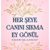 Kitap Uğur Koşar Her Şeye Canını Sıkma Ey Gönül Türkçe Kitap