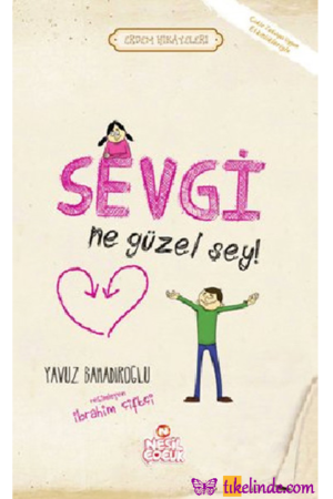 Kitap Yavuz Bahadıroğlu Sevgi Ne Güzel Şey! Türkçe Kitap