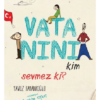 Kitap Yavuz Bahadıroğlu Vatanını Kim Sevmez Ki! Türkçe Kitap