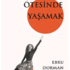 Kitap Ebru Dorman Hayallerin Ötesinde Yaşamak 9786254411922 Türkçe Kitap