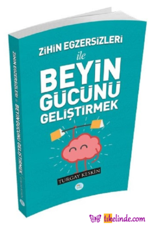 Kitap Zihin Egzersizleri Ile Beyin Gücünü Geliştirmek Turgay Keskin 9786052941416 Türkçe Kitap