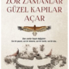 Kitap Nebi Yıldız Zor Zamanlar Güzel Kapılar Açar 9786257135955 Türkçe Kitap