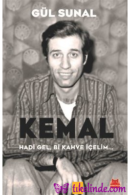 Kitap Gül Sunal Kemal Hadi Gel, Bi Kahve İçelim... 9786052988855 Türkçe Kitap