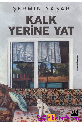 Kitap Kalk Yerine Yat Şermin Yaşar 9786258036107 Türkçe Kitap