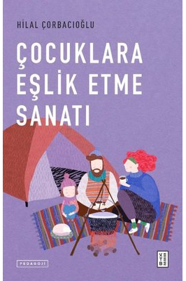 Kitap Hilal Çorbacıoğlu Çocuklara Eşlik Etme Sanatı 9786258486377 Türkçe Kitap